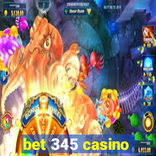 bet 345 casino